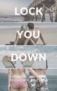 lock you down, jessica gadziala