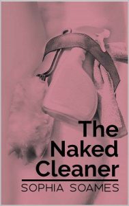 naked cleaner, sophia soames