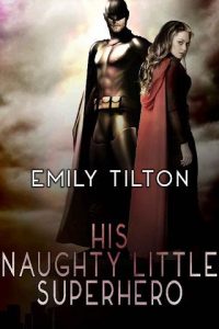 naughty superhero, emily tilton