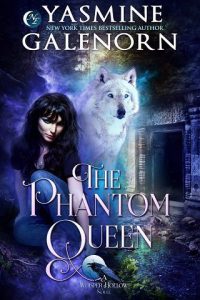 phantom queen, yasmine galenorn