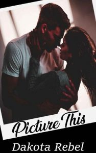 picture this, dakota rebel