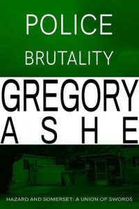 police brutality, gregory ashe