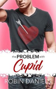 problem cupid, robin daniels