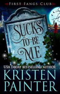 sucks to be me, kristen painter