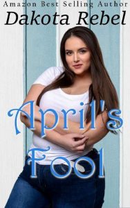 april's fool, dakota rebel