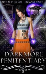 darkmore penitentiary, caroline peckham