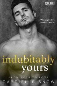 indubitably yours, gabrielle snow