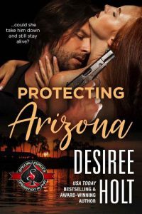 protecting arizona, desiree holt
