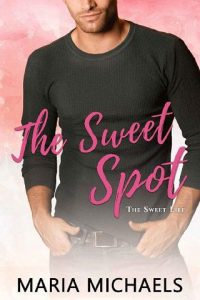 sweet spot, maria michaels