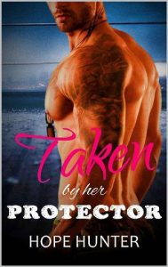 Taken By Her Protector by Hope Hunter (ePUB, PDF, Downloads) - The