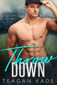 throw down, teagan kade