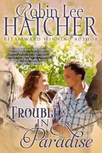 trouble paradise, robin lee hatcher