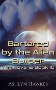 bartered alien builder, ashlyn hawkes