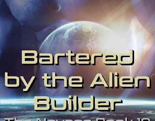bartered alien builder ashleyn hawkes