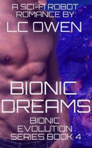 bionic dreams, lc owen