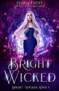 bright wicked, everly frost