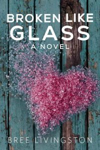 broken glass, bree livingston