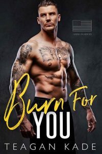 burn for you, teagan kade