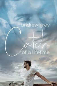catch lifetime, andrew grey