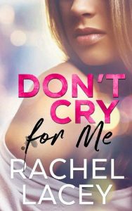 don't cry, rachel lacey