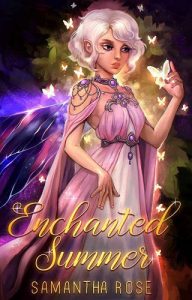 enchanted summer, samantha rose