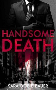 handsome death, sara dobie bauer