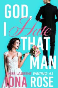 hate that man, iona rose