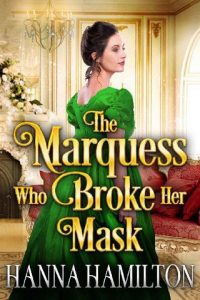marquess broke mask, hanna hamilton