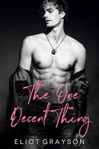 one decent thing, eliot grayson