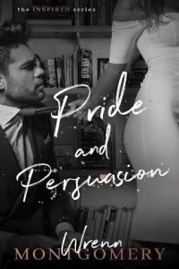 pride persuasion, wrenn montgomery