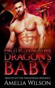protecting dragon's baby, amelia wilson