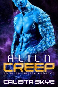 alien creep, calista skye
