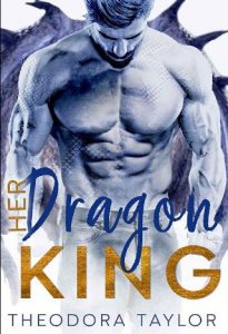 dragon king, theodora taylor