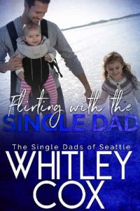 flirting single dad, whitley cox
