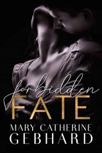 forbidden fate, mary catherine gebhard