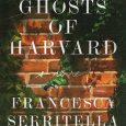 ghosts harvard francesca serritella