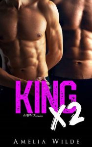 king x2, amelia wilde