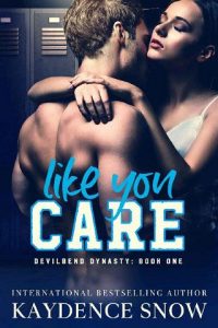 like you care, kaydence snow