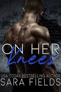 on her knees, sara fields