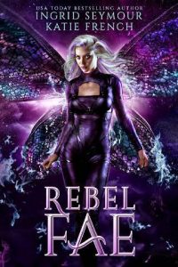 rebel fae, ingrid seymour
