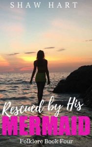 rescued mermaid, shaw hart