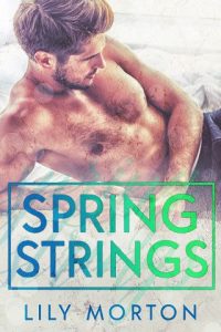 spring strings, lily morton