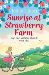 sunrise strawberry farm, kellie hailes