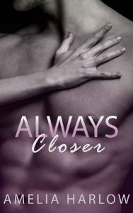 always closer, amelia harlow