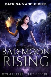 bad moon, katrina vanbuskirk