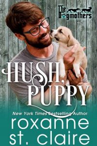 hush puppy, roxanne st claire