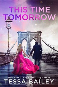 this time tomorrow, tessa bailey