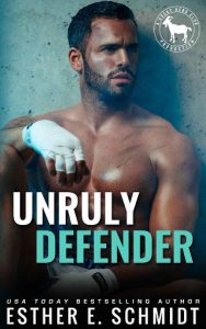 unruly defender, esther e schmidt
