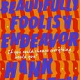 beautiful foolish endeavor hank green
