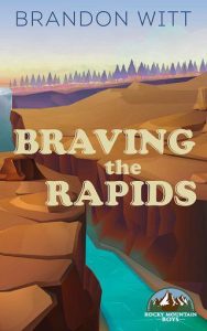 braving rapids, brandon witt